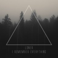 LONER - I remember everything (Original mix)