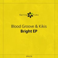 Blood Groove & Kikis - Bright (Original Mix)