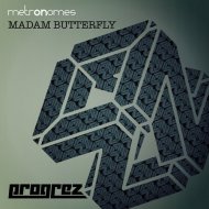Metronomes - Madam Butterfly (Original Mix)