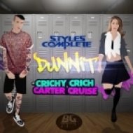 Styles&Complete - Dunnit (feat. Crichy Crich & Carter Cruise)