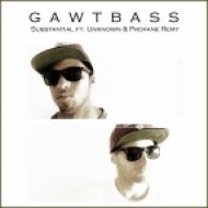 GAWTBASS - Substantial ft. Unknown & Profane Remy (Original mix)