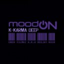 Eren Yılmaz a.k.a Deejay Noir - Mood On K-Karma Deep ()