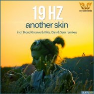 19 Hz - Another Skin (Blood Groove & Kikis Remix)
