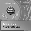 Mesteks - You Give Me Love (Andrew Benson Remix)