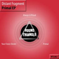 Distant Fragment - Your Finest Desire (Original Mix)
