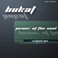 Bukat - Power of the Soul (Original Mix)