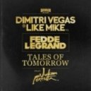 Dimitri Vegas & Like Mike vs Fedde Le Grand feat. Julian Perretta - Tales Of Tomorrow (Extended Vocal Mix)
