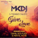 Mkdj & Thiago Calefe - Give Love (Original mix)