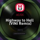 AC/DC - Highway to Hell (VINI Remix)