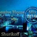 DJ Shurikoff - Progressive House Mix #19 ()