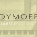 Dymoff - podcast lamez recordings (#1)