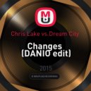Chris Lake vs. Dream City - Changes (DANIO edit)