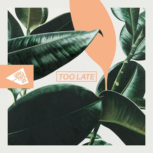 Younotus - Too Late (Club Edit)
