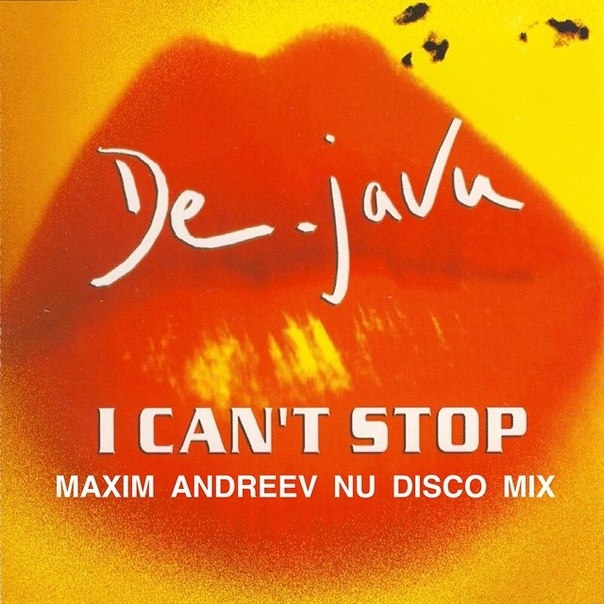 De-Javu - I Can\'t Stop (Maxim Andreev Nu Disco Mix)