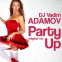 DJ Vadim Adamov - Party UP (Original Mix)