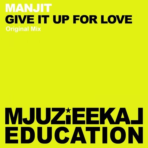 Manjit - Give It Up For Love (Original Mix)