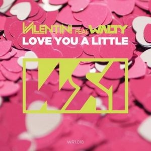 Valentini, Walty - Love You A Little (Molella Edit Mix)
