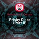 Netimports & Dutchie - Frisky Disco (Part II)