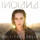Indiana - Only The Lonely (KANT Remix)
