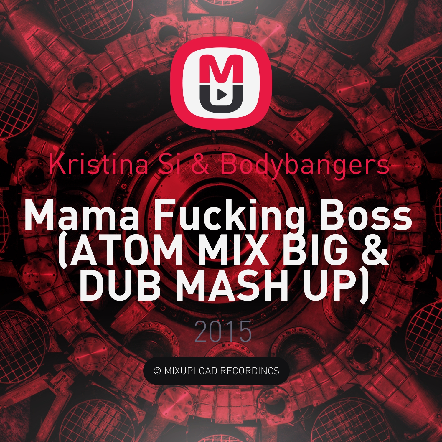 Kristina Si & Bodybangers - Mama Fucking Boss (ATOM MIX BIG & DUB MashUp) ((ATOM MIX BIG & DUB MASH UP) )