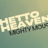 Mighty Mouse - Ghetto Heaven (Original mix)