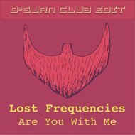 Lost Frequencies - Are You With Me (D-Guan Club Edit)