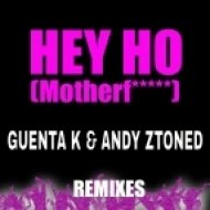 Guenta K & Andy Ztoned - Hey Ho (Motherf*****) (In the House Mix) (Original mix)