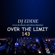 DJ Eddie - Over The Limit 143 ()