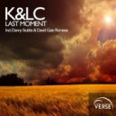K&LC - Last Moment (Original Mix)
