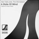 Alex Tasty pres. The Monobeat - A State Of Mind (Original Mix)