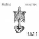 Maya Payne - Fragile (Someones Enemy Remix)