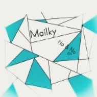 Mailky - No & No (Original Mix)