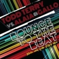 Todd Terry, Alaia & Gallo, Sound Design - Bounce To The Beat (Alaia & Gallo 2k15) (Alaia & Gallo 2k15)