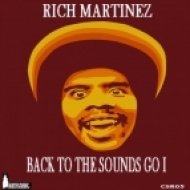 Rich Martinez - Back To The Sounds Go I (Original Mix)
