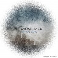 Critical Bang - Dominator (Original Mix)
