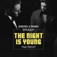 Smash feat. Ridley - The Night Is Young (Dmitrii G Remix)