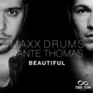 Maxx Drums, Thomas Godel feat. Dante Thomas - Beautiful (Thomas Godel Remix)