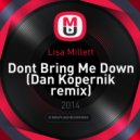 Lisa Millett - Dont Bring Me Down (Dan Kopernik remix)