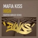 Mafia Kiss - High (Marten Hørger Remix)