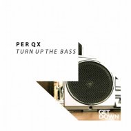 Per QX - Turn Up The Bass (Original Mix)