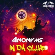 Anonyms - In Da Club (Original mix)