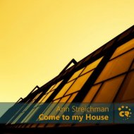Ann Streichman - Come To My House (Original Mix)