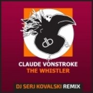 Claude VonStroke - The Whistler (Dj Serj KovaLski Remix)