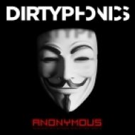 Dirtyphonics - Anonymous (Original mix)