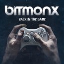 Bitmonx - Back In the Game (Original Mix)