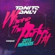 Tonite Only - Where The Party\'s At 2015 (Uberjak\'d Remix)