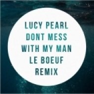 Lucy Pearl - Don\'t Mess With My Man (Le Boeuf Remix)