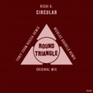 Rishi K. - Circular (Original Mix)