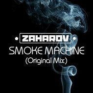 ZAHAROV - Smoke MACHINE (Original mix)
