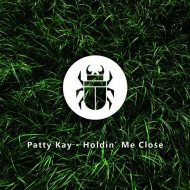 Patty Kay - Holdin Me Close (Original Mix)
